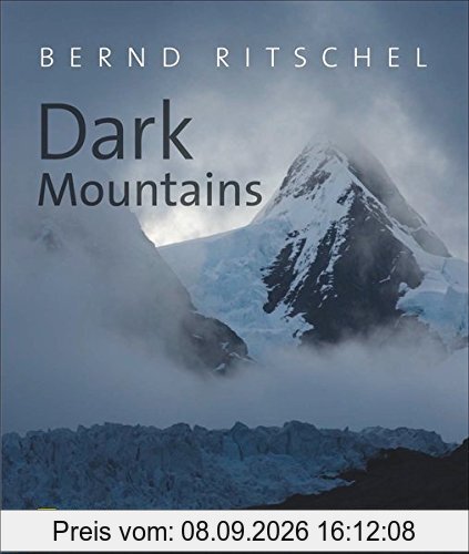 Bildband Berge - Dark Mountains. Bernd Ritschel zeigt in exklusiven Aufnahmen eine andere Seite der Alpen, Anden und des Himalaya: dunkel, schaurig, intensiv und beeindruckend.