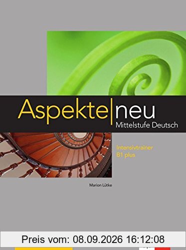 Aspekte neu B1 plus: Mittelstufe Deutsch. Intensivtrainer