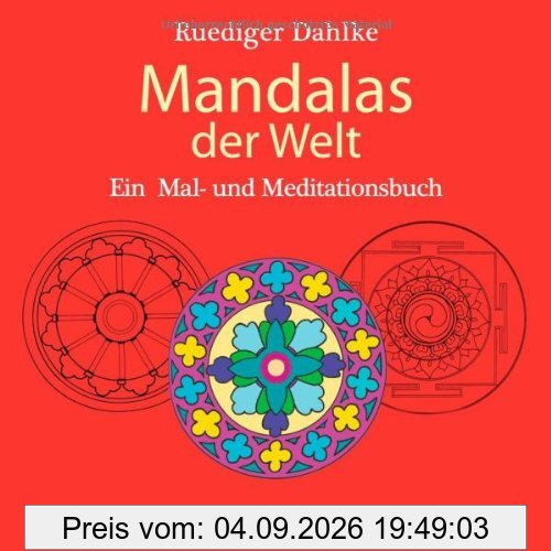 Mandalas der Welt: Ein Mal- und Meditationsbuch