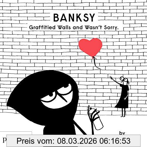 Fausto Gilberti Banksy , Graffitied Walls And Wasn't Sorry