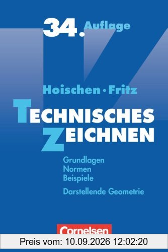 Hoischen: Technisches Zeichnen: Grundlagen, Normen, Beispiele, Darstellende Geometrie. Fachbuch