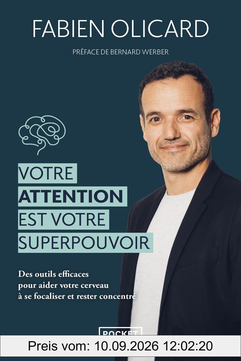 Votre attention est votre superpouvoir : des outils efficaces pour aider votre cerveau à se focaliser et rester concentré