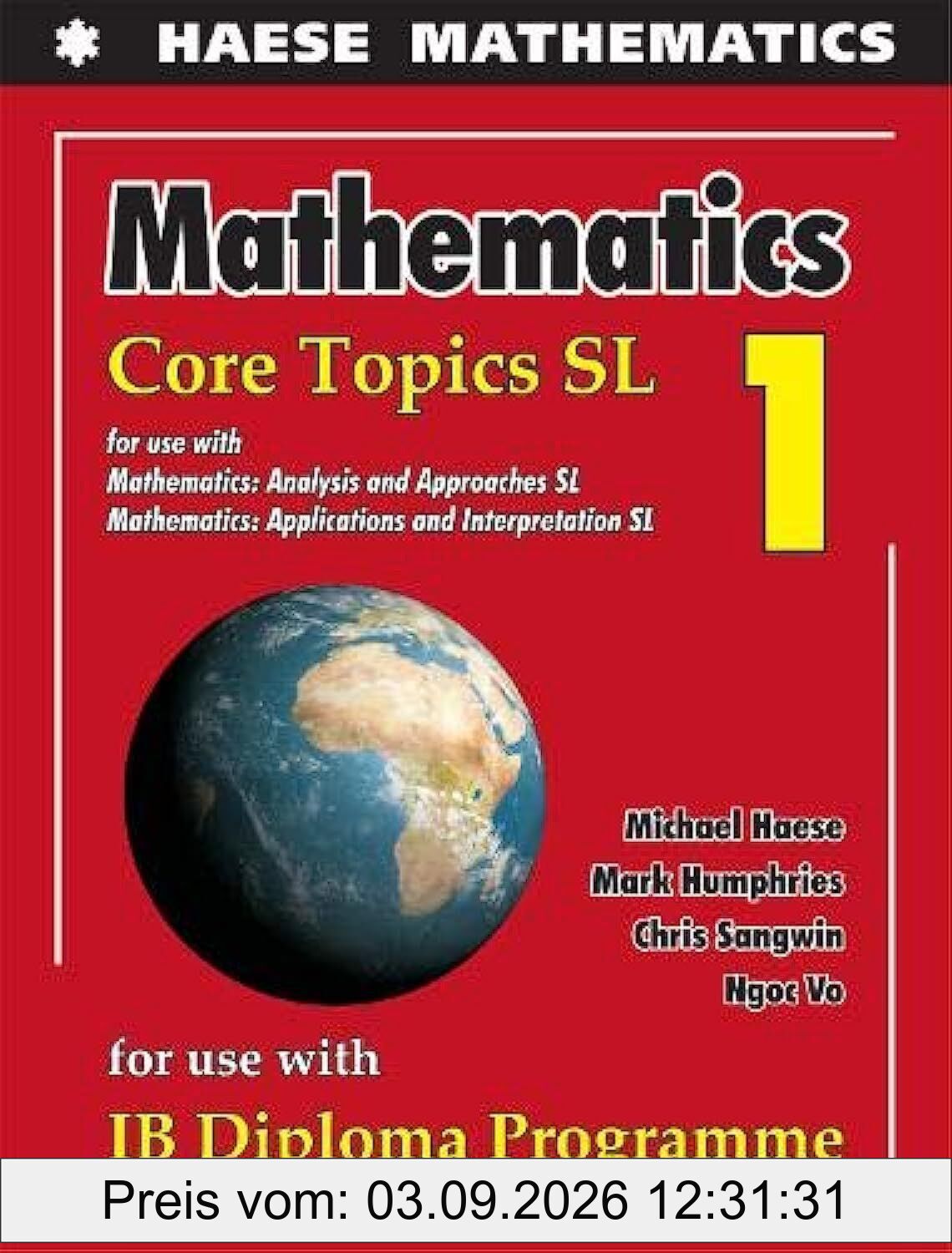 Mathematics: Core Topics SL (Mathematics for the International Student)