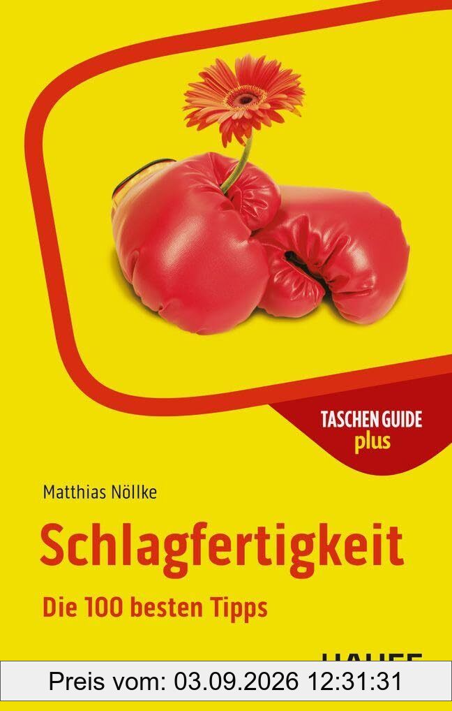 Schlagfertigkeit: Die 100 besten Tipps (Haufe TaschenGuide)