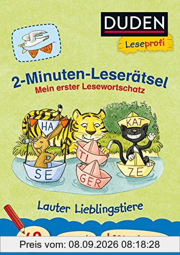 Leseprofi – 2-Minuten-Leserätsel: Mein erster Lesewortschatz. Lauter Lieblingstiere. 40 allererste Leseaufgaben (DUDEN Leseprofi Minuten Leserätsel)