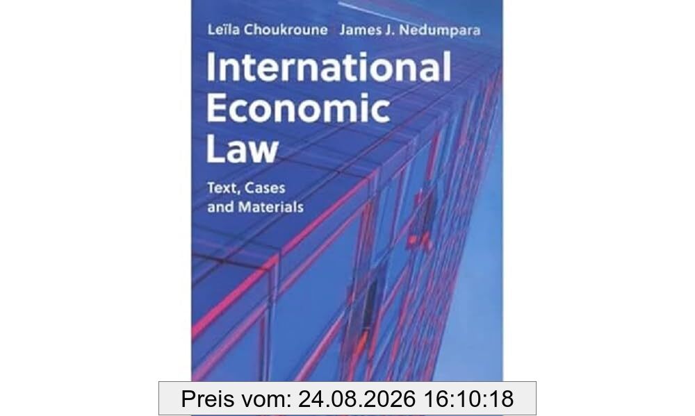 Leïla Choukroune International Economic Law, Text, Cases And Materials
