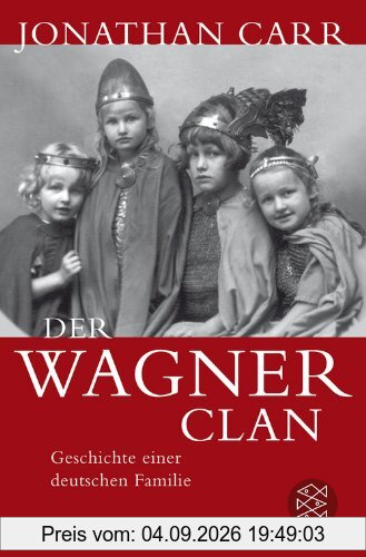 Der Wagner-Clan: Geschichte einer deutschen Familie