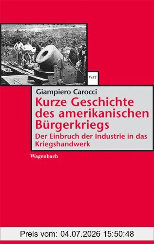 Giampiero Carocci Kurze Geschichte Des Amerikanischen Bürgerkriegs, Der Einbruch Der Industrie In Das Kriegshandwerk
