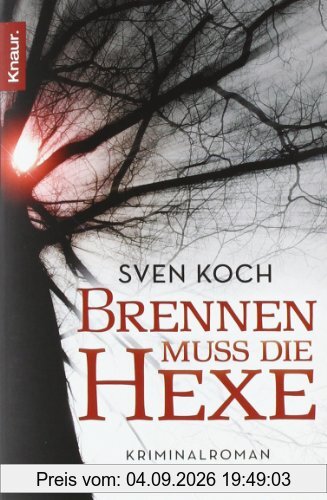 Brennen muss die Hexe: Kriminalroman