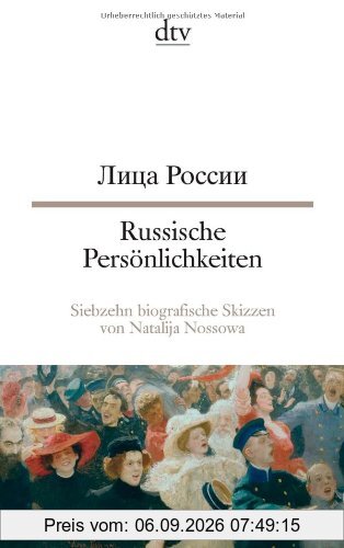 Russische Persönlichkeiten: Siebzehn biografische Skizzen von Natalija Nossowa