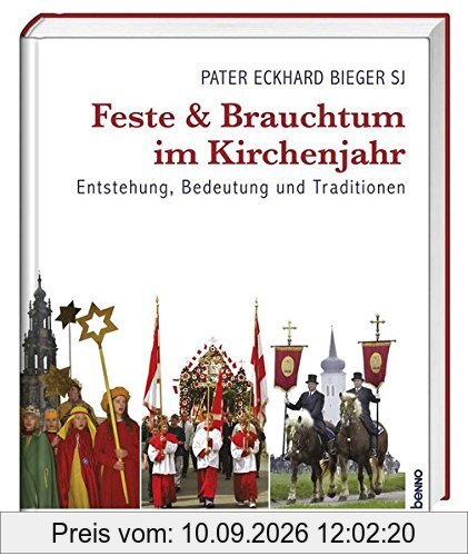 Feste und Brauchtum im Kirchenjahr: Entstehung, Bedeutung und Tradition