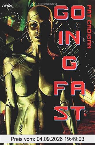 GOING FAST: Ein Cyberpunk-Roman
