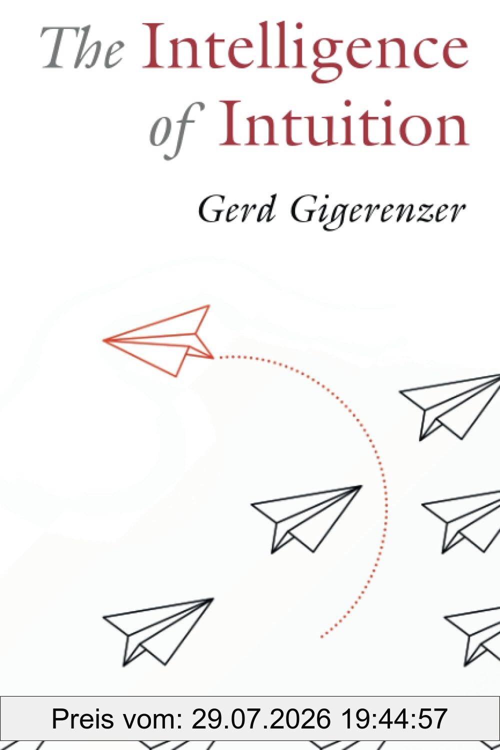 Gerd Gigerenzer The Intelligence Of Intuition