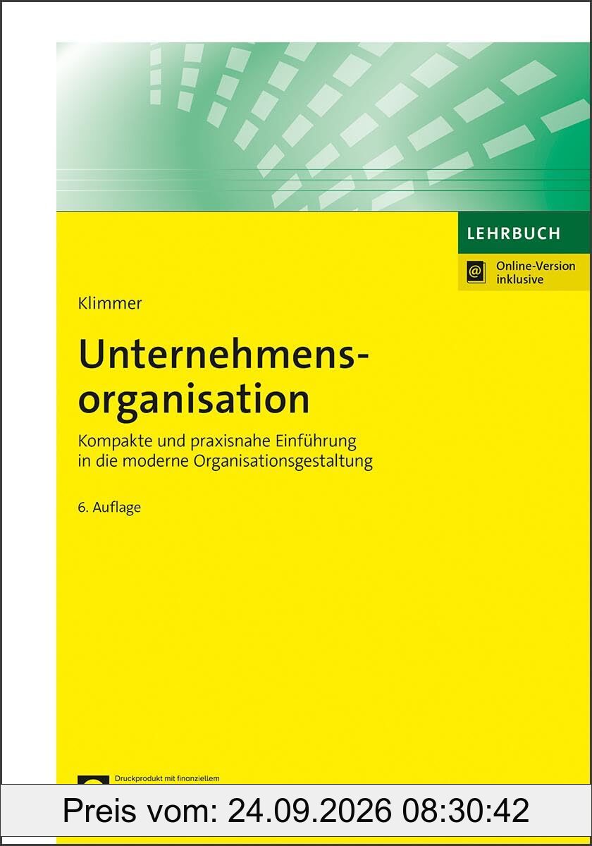 Unternehmensorganisation: Kompakte und praxisnahe Einführung in die moderne Organisationsgestaltung (NWB Studium Betriebswirtschaft)