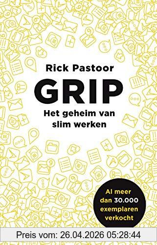Rick Pastoor Grip, Het Geheim Van Slim Werken