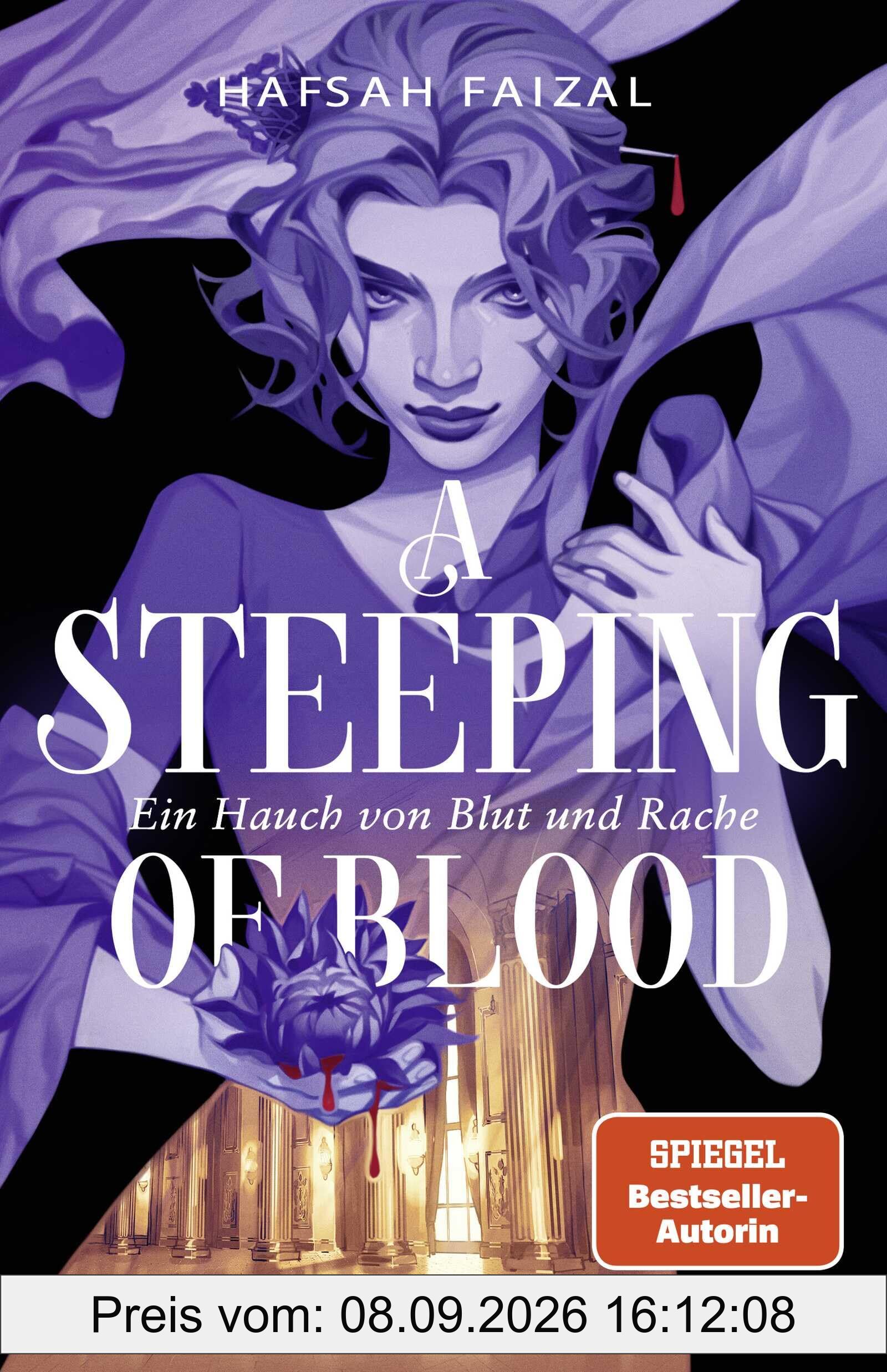 A Steeping of Blood. A Tempest of Tea 2: Ein Hauch von Blut und Rache | »Verführerisch, scharfsinnig und clever.« Holly Black (Blood and Tea, Band 2)