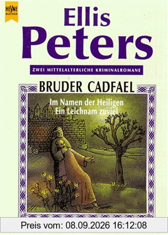 Bruder Cadfael. Im Namen der Heiligen / Ein Leichnam zuviel