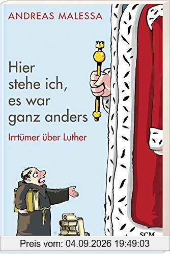 Hier stehe ich, es war ganz anders
