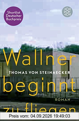 Wallner beginnt zu fliegen: Roman