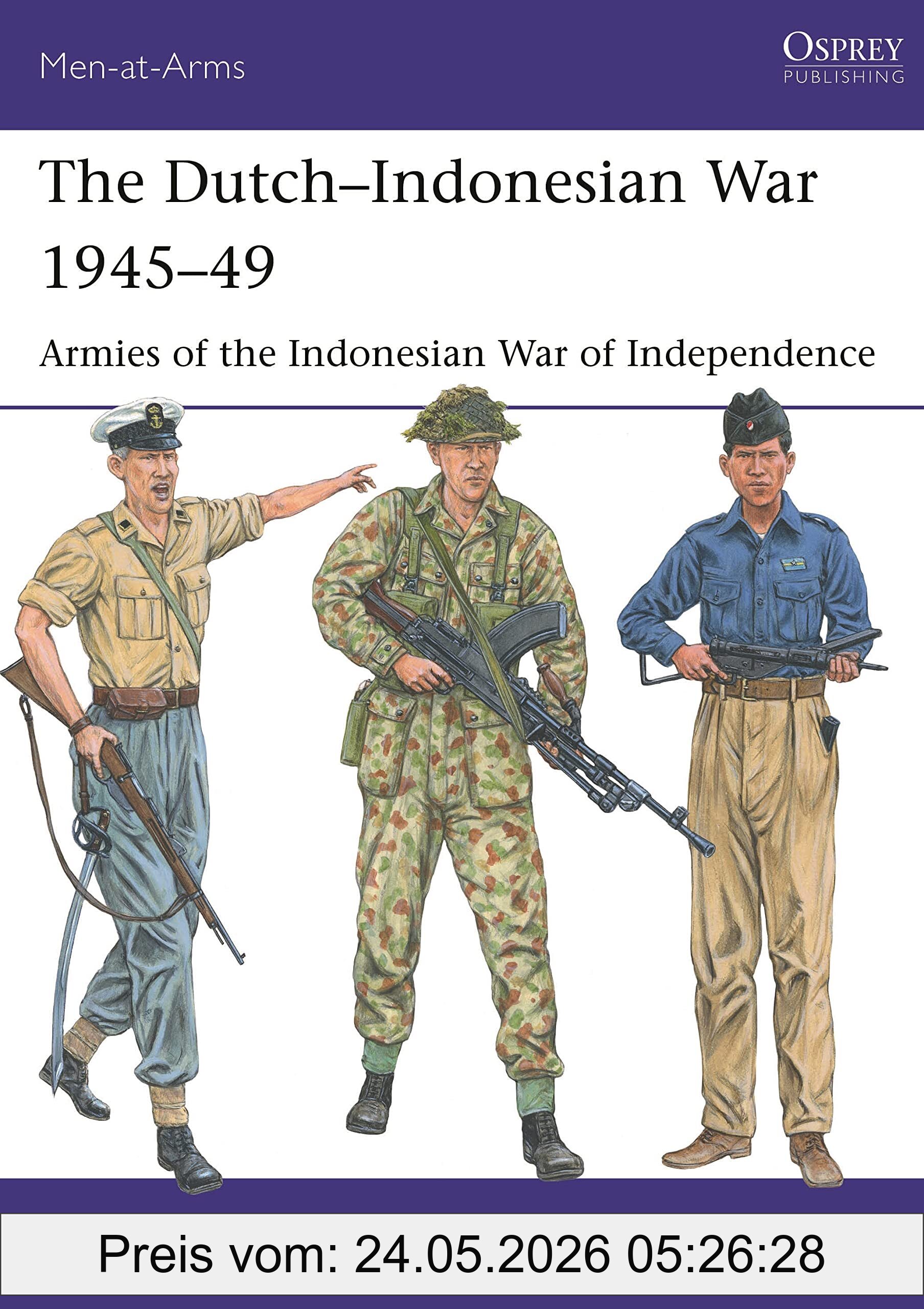 Lohnstein, Dr Marc The Dutch–Indonesian War 1945–49, Armies Of The Indonesian War Of Independence (Men-at-Arms)