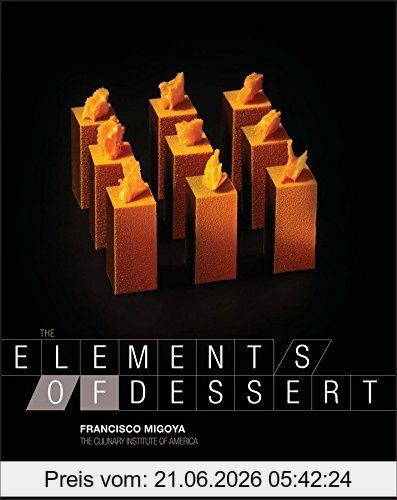 Migoya, Francisco J. The Elements Of Dessert