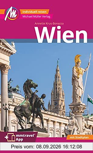 Wien MM-City Reiseführer Michael Müller Verlag: Individuell reisen mit vielen praktischen Tipps. Inkl. Freischaltcode zur ausführlichen App mmtravel.com