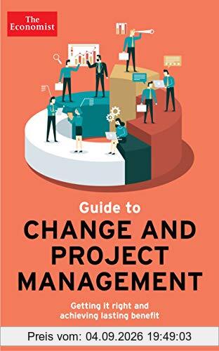 The Economist Guide to Project Management: Getting it right and achieving lasting benefit