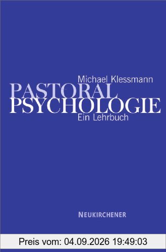 Pastoral - Psychologie: Ein Lehrbuch