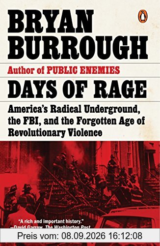 Days of Rage: America's Radical Underground, the FBI, and the Forgotten Age of Revolutionary Violence