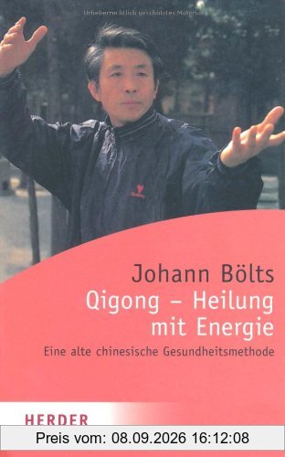 Qigong - Heilung mit Energie: Eine alte chinesische Gesundheitsmethode (HERDER spektrum)