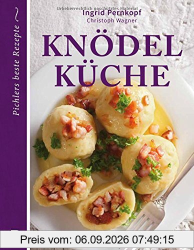 Knödelküche: Pichlers beste Rezepte
