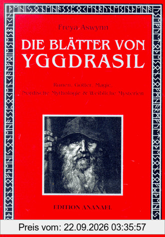 Die Blätter von Yggdrasil: Runen, Götter, Magie, Nordische Mythologie und Weibliche Mysterien