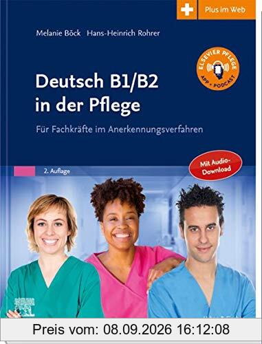 Deutsch B1/B2 in der Pflege: Für Fachkräfte im Anerkennungsverfahren - mit Zugang zum Elsevier-Portal