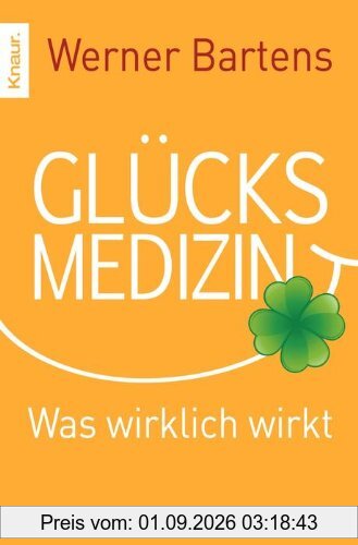 Glücksmedizin: Was wirklich wirkt