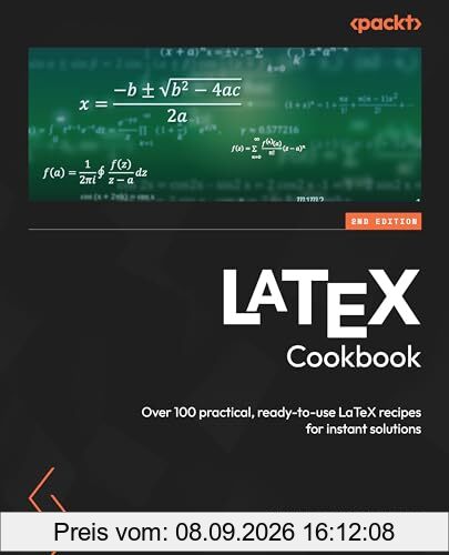 LaTeX Cookbook - Second Edition: Over 100 practical, ready-to-use LaTeX recipes for instant solutions