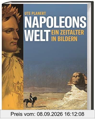 Napoleons Welt. Ein Zeitalter in Bildern. Der Beginn der modernen Epoche am Ende des 18. Jahrhunderts. Zeitgenössische Kunstwerke erzählen von Revolutionen, Umbrüchen und Neugestaltung.