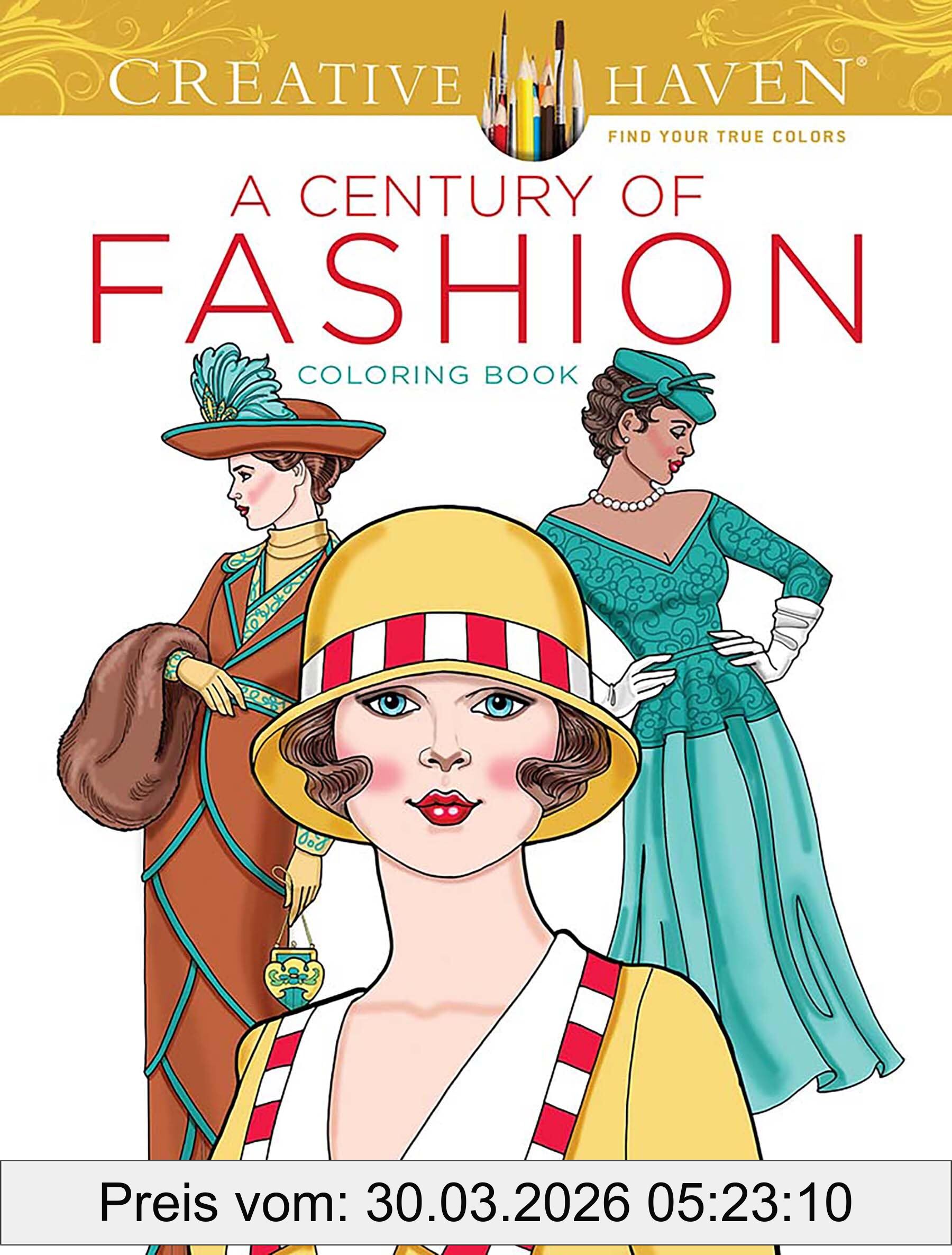 Miller, Eileen Rudisill Creative Haven A Century Of Fashion Coloring Book (Adult Coloring Books, Fashion)