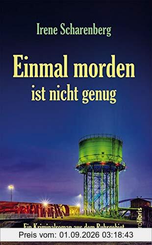 Einmal morden ist nicht genug: Kriminalroman aus dem Ruhrgebiet