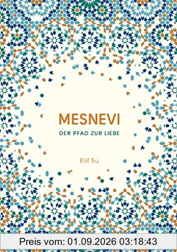 Mesnevi: Der Pfad zur Liebe