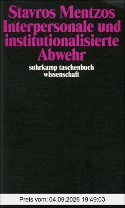 Interpersonale und institutionalisierte Abwehr (suhrkamp taschenbuch wissenschaft)