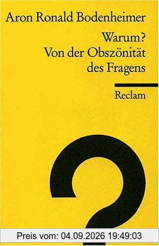 Warum? Von der Obszönität des Fragens