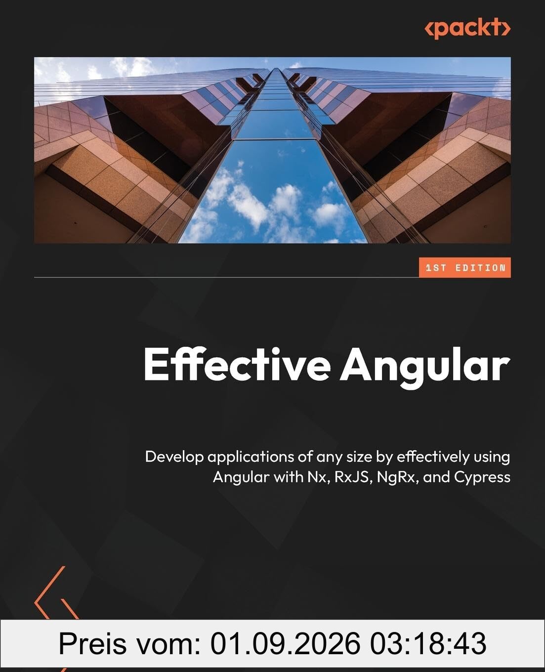 Effective Angular: Develop applications of any size by effectively using Angular with Nx, RxJS, NgRx, and Cypress