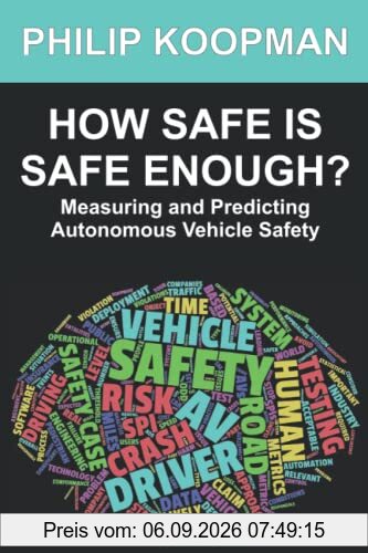 How Safe Is Safe Enough?: Measuring and Predicting Autonomous Vehicle Safety