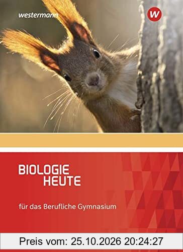 Biologie heute / Biologie heute - Ausgabe für das Berufliche Gymnasium: Ausgabe für das Berufliche Gymnasium / Schülerband