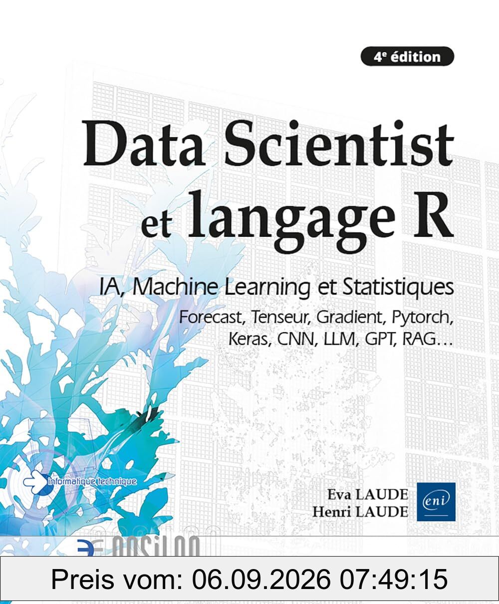 Data scientist et langage R : IA, machine learning et statistiques : Forecast, Tenseur, Gradient, Pytorch, Keras, CNN, LLM, GPT, RAG...