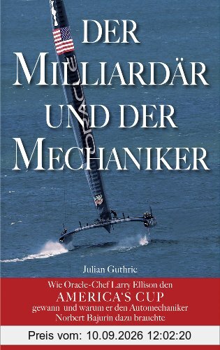 Der Milliardär und der Mechaniker: Wie Oracle-Chef Larry Ellison den America's Cup gewann - und warum er den Automechaniker Norbert Bajurin dazu brauchte