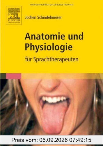 Anatomie und Physiologie: für Sprachtherapeuten