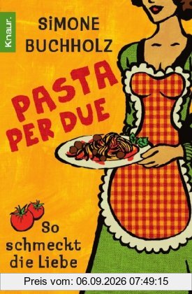 Pasta per due: So schmeckt die Liebe