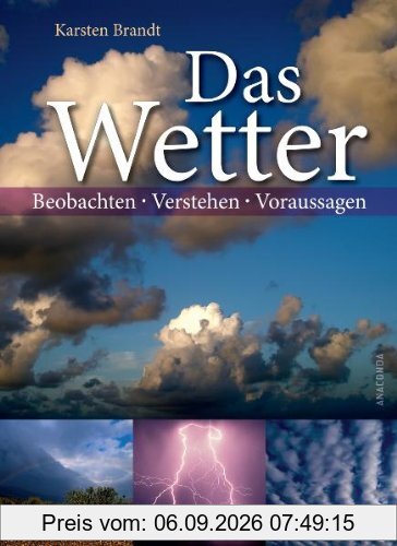 Das Wetter - Beobachten, verstehen, voraussagen