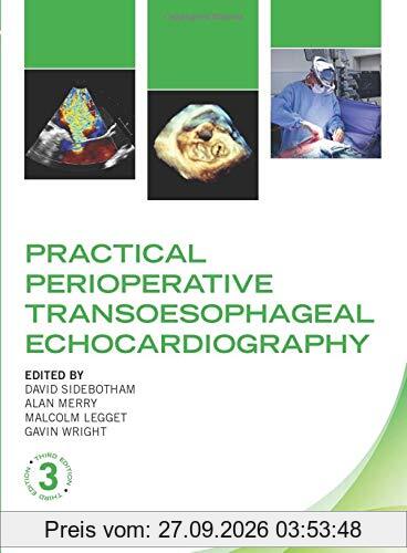 Practical Perioperative Transoesophageal Echocardiography (Oxford Clinical Imaging Guides)